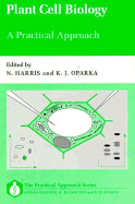 Plant Cell Biology: A Practical Approach