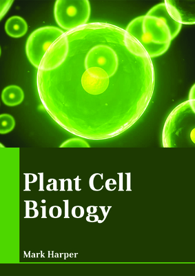 Plant Cell Biology - Harper, Mark (Editor)