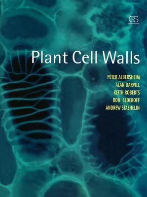 Plant Cell Walls - Albersheim, Peter, and Darvill, Alan, and Roberts, Keith