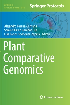 Plant Comparative Genomics - Pereira-Santana, Alejandro (Editor), and Gamboa-Tuz, Samuel David (Editor), and Rodrguez-Zapata, Luis Carlos (Editor)