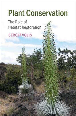 Plant Conservation: The Role of Habitat Restoration - Volis, Sergei