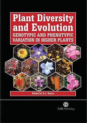 Plant Diversity and Evolution: Genotypic and Phenotypic Variation in Higher Plants - Henry, Robert