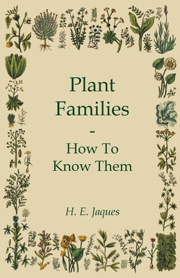 Plant Families - How To Know Them - Jaques, H E