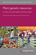 Plant Genetic Resources: A Review of Current Research and Future Needs
