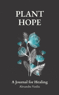 Plant Hope: A Journal for Healing