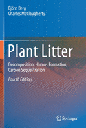 Plant Litter: Decomposition, Humus Formation, Carbon Sequestration