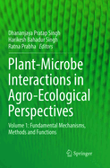 Plant-Microbe Interactions in Agro-Ecological Perspectives: Volume 1: Fundamental Mechanisms, Methods and Functions