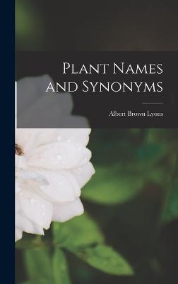 Plant Names and Synonyms - Lyons, Albert Brown