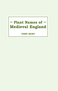 Plant Names of Medieval England Plant Names of Medieval England Plant Names of Medieval England