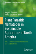 Plant Parasitic Nematodes in Sustainable Agriculture of North America: Vol.2 - Northeastern, Midwestern and Southern USA