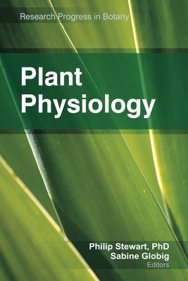 Plant Physiology - Stewart, Philip (Editor), and Globig, Sabine (Editor)