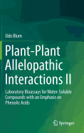 Plant-Plant Allelopathic Interactions II: Laboratory Bioassays for Water-Soluble Compounds with an Emphasis on Phenolic Acids