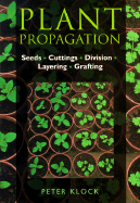 Plant Propagation: Seeds, Cuttings, Division, Layering, Grafting