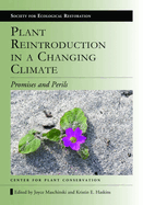 Plant Reintroduction in a Changing Climate: Promises and Perils