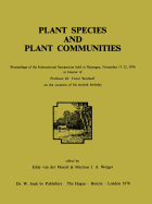 Plant Species and Plant Communities: Proceedings of the International Symposium Held at Nijmegen, November 11-12, 1976 in Honour of Professor Dr. Victor Westhoff on the Occasion of His Sixtieth Birthday