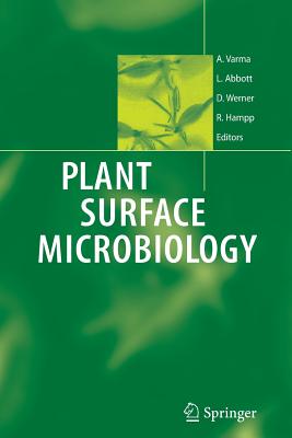 Plant Surface Microbiology - Varma, Ajit (Editor), and Abbott, Lynette (Editor), and Werner, Dietrich (Editor)