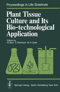 Plant Tissue Culture and Its Bio-Technological Application: Proceedings of the First International Congress on Medicinal Plant Research, Section B, Held at the University of Munich, Germany September 6-10, 1976