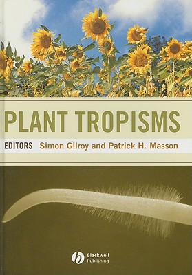 Plant Tropisms - Gilroy, Simon, PhD (Editor), and Masson, Patrick (Editor)