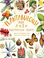Plantabulous!: More A to Z of Australian Plants