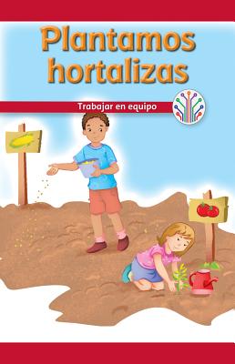 Plantamos Hortalizas: Trabajar En Equipo (We Plant Vegetables: Working as a Team) - Beasley, Ava
