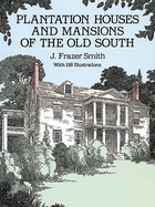 Plantation Houses and Mansions of the Old South