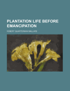 Plantation life before emancipation