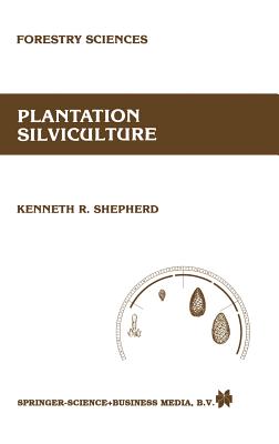 Plantation Silviculture - Shepherd, K R