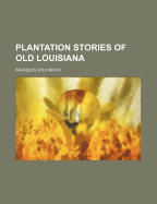 Plantation Stories of Old Louisiana