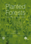 Planted Forests: Uses, Impacts and Sustainability