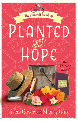 Planted with Hope: Volume 2 - Goyer, Tricia, and Gore, Sherry
