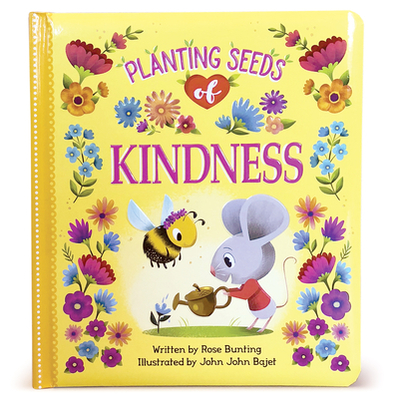 Planting Seeds of Kindness - Bunting, Rose, and John Bajet, John (Illustrator)