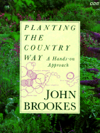 Planting the Country Way: A Hands-On Approach - Brookes, John