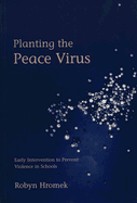 Planting the Peace Virus: Early Intervention to Prevent Violence in Schools