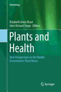 Plants and Health: New Perspectives on the Health-Environment-Plant Nexus