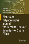 Plants and Palynomorphs around the Permian-Triassic Boundary of South China