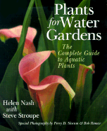 Plants for Water Gardens: The Complete Guide to Aquatic Plants