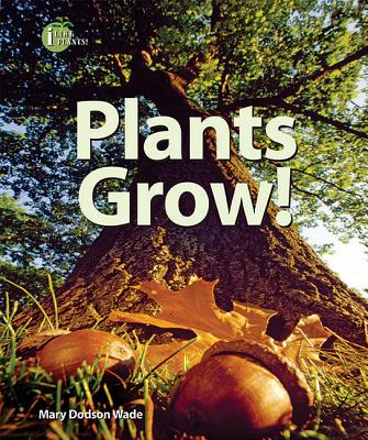 Plants Grow! - Dodson Wade, Mary