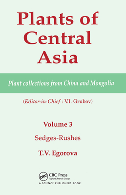Plants of Central Asia - Plant Collection from China and Mongolia, Vol. 3: Sedges-Rushes - Grubov, V I (Editor)