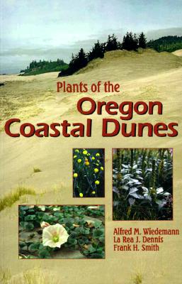 Plants of the Oregon Coastal Dunes - Wiedemann, Alfred M