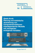 Planung und Stastistische Auswertung von Computersimulationen interdependenter Modelle mit verzgerten endogenen Variablen: Spektralradius- und Parametersch?tzung nach der zweistufigen Methode der Kleinsten Quadrate und der Maximum-Likelihood-Methode...