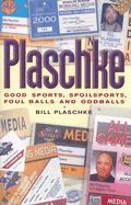 Plaschke: Good Sports, Spoilsports, Foul Balls and Oddballs