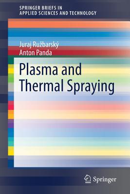 Plasma and Thermal Spraying - Ruzbarsk, Juraj, and Panda, Anton