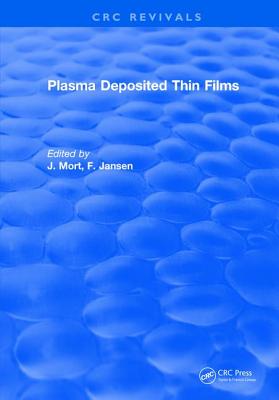 Plasma Deposited Thin Films - Mort, J., and Jansen, F.