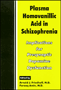 Plasma Homovanillic Acid in Schizophrenia: Implications for Presynaptic Dopamine Dysfunction