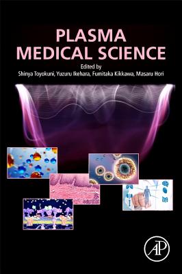 Plasma Medical Science - Toyokuni, Shinya (Editor), and Ikehara, Yuzuru (Editor), and Kikkawa, Fumitaka (Editor)