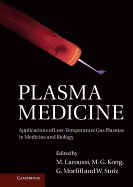 Plasma Medicine: Applications of Low-Temperature Gas Plasmas in Medicine and Biology