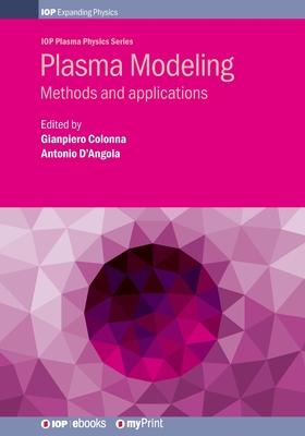 Plasma Modeling: Methods and applications - Colonna, G (Editor), and D'Angola, A (Editor)