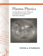 Plasma Physics: An Introduction to the Theory of Astrophysical, Geophysical and Laboratory Plasmas