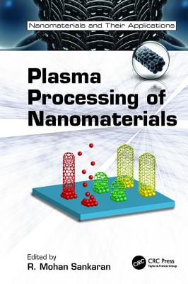 Plasma Processing of Nanomaterials - Sankaran, R. Mohan (Editor)