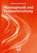 Plasmaphysik Und Fusionsforschung - Kaufmann, Michael